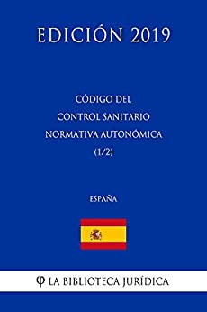 Código del Control Sanitario Normativa Autonómica (1/2) (España) (Edición 2019)