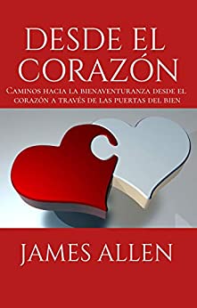DESDE EL CORAZON: (Spanish Edition)