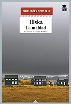 Illska: La maldad (Sensibles a las Letras nº 48)