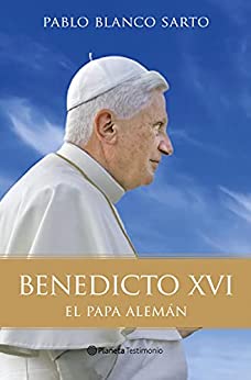 Benedicto XVI: El Papa alemán (Planeta Testimonio)