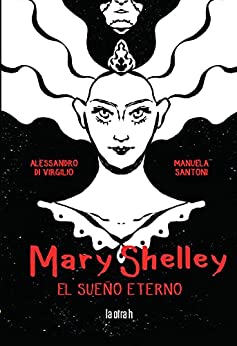Mary Shelley: El sueño eterno (La otra h)