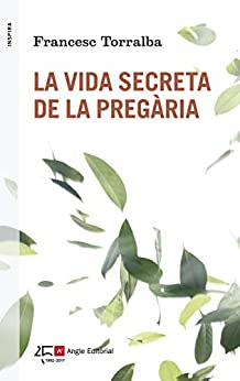 La vida secreta de la pregària (Inspira Book 61) (Catalan Edition)