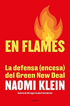 En flames: La defensa (encesa) del Green New Deal (BIBLIOTECA UNIVERSAL EMPURIES) (Catalan Edition)