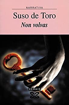 Non volvas: Filla da madrugada (EDICIÓN LITERARIA – NARRATIVA E-book) (Galician Edition)