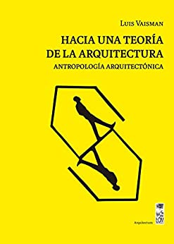 Hacia una teoría de la arquitectura: Antropología arquitectónica