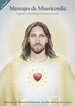 Mensajes de Misericordia: Sagrado y Glorificado Corazón de Jesús (Mensajeros Divinos)