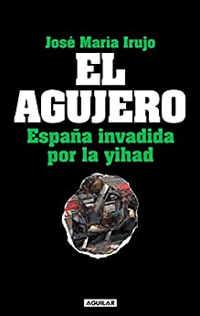 El agujero: España invadida por la yihad