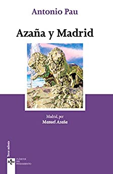 Azaña y Madrid (Clásicos – Clásicos del Pensamiento)