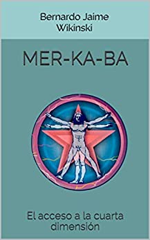 MER-KA-BA: El acceso a la cuarta dimensión