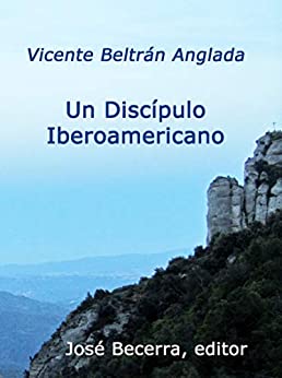 Un discípulo iberoamericano: Vicente Beltrán Anglada