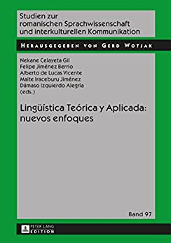 Lingüística Teórica y Aplicada: nuevos enfoques (Studien zur romanischen Sprachwissenschaft und interkulturellen Kommunikation nº 97)