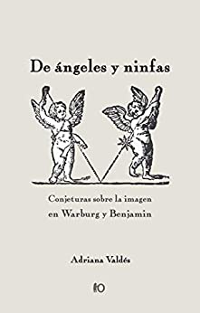 De ángeles y ninfas: Conjeturas sobre la imagen en Warburg y Benjamin