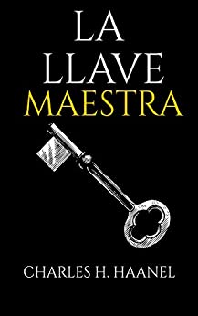 LA LLAVE MAESTRA: (Spanish Edition)