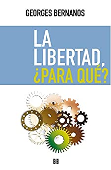 La libertad, ¿para qué?: La liberté, pour quoi faire? (Nuevo Ensayo nº 63)