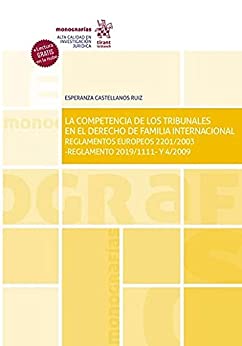 La competencia de los tribunales en el derecho de familia internacional (Monografías)
