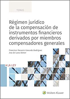 Régimen jurídico de la compensación de instrumentos financieros derivados por miembros compensadores generales