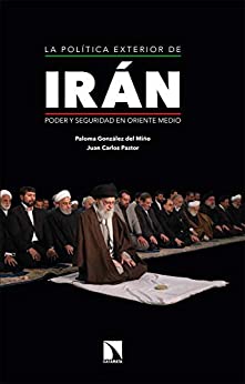 La política exterior de Irán: Poder y seguridad en Oriente Medio (Mayor nº 790)