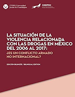 La situación de la violencia relacionada con las drogas en México del 2006 al 2017