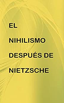 El nihilismo después de Nietzsche
