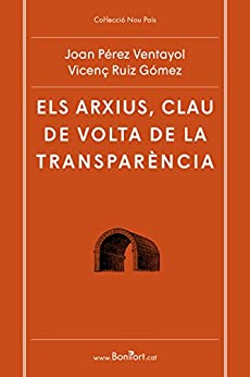 Els arxius, clau de volta de la transparència (Col·lecció Nou País Book 5) (Catalan Edition)