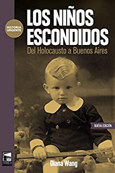 Los niños escondidos: Del Holocausto a Buenos Aires (Historia Urgente nº 4)
