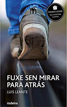Fuxe sen mirar para atrás (Premio Edebé de Literatura Xuvenil 2016) (Periscopio Book 3) (Galician Edition)