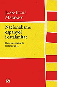 Nacionalisme espanyol i catalanitat: Cap a una revisió de la Renaixença (Llibres a l’Abast) (Catalan Edition)