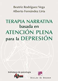 Terapia narrativa basada en la atención plena para la depresión (Biblioteca de Psicología)