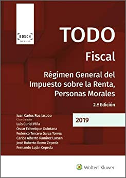 Todo Fiscal (2.ª Edición). Régimen General del Impuesto sobre la Renta, Personas Morales