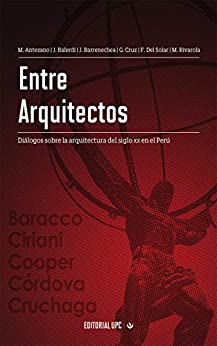 Entre arquitectos: Diálogos sobre la arquitectura del siglo XX en el Perú