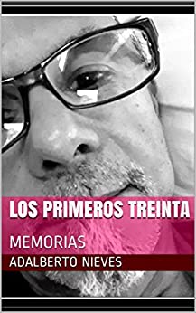 LOS PRIMEROS TREINTA: MEMORIAS