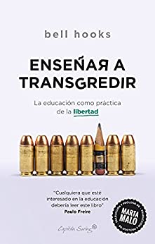 Enseñar a transgredir: La educación como práctica de la libertad (Ensayo)