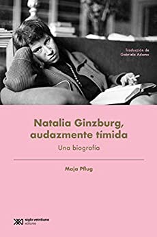 Natalia Ginzburg, audazmente tímida: Una biografía (Biografías)