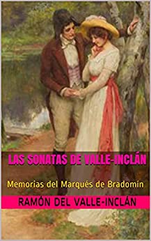 Las Sonatas de Valle-Inclán : Memorias del Marqués de Bradomín