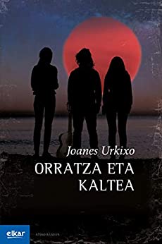 Orratza eta kaltea (Ateko bandan Book 49) (Basque Edition)