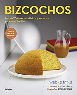 Bizcochos (Webos Fritos): Más de 70 bizcochos clásicos y modernos para todos los días
