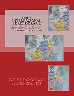 Dret internacional i dret de la UE (Temari del cos d'advocacia de la Generalitat de Catalunya Book 10) (Catalan Edition)