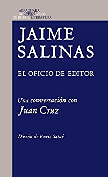 Jaime Salinas. El oficio de editor: Una conversación con Juan Cruz