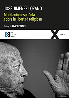 Meditación española sobre la libertad religiosa (100XUNO nº 74)