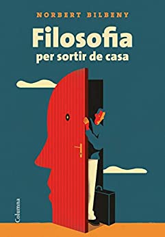 Filosofia per sortir de casa (NO FICCIÓ COLUMNA) (Catalan Edition)