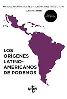 Los orígenes latinoamericanos de Podemos (Ciencia Política – Semilla y Surco – Serie de Ciencia Política)