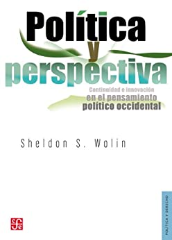 Política y perspectiva. Continuidad e innovación en el pensamiento político occidental (Politica Y Derecho)