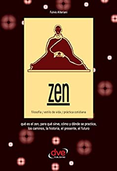 Zen. Filosofía, estilo de vida, práctica cotidiana