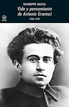 Vida y pensamiento de Antonio Gramsci. 1926-1937 (Universitaria nº 374)