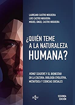 ¿Quién teme a la naturaleza humana?: Homo suadens y el bienestar en la cultura: biología evolutiva, metafísica y ciencias sociales. Segunda edición (Ventana Abierta)