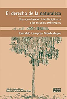 El derecho de la naturaleza: Una aproximación interdisciplinaria a los estudios ambientales (Derecho y sociedad nº 3)