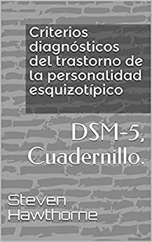Criterios diagnósticos del trastorno de la personalidad esquizotípico: DSM-5, Cuadernillo. (DSM. CUADERNILLOS TRASTORNOS MENTALES. PSICOLOGÍA.)