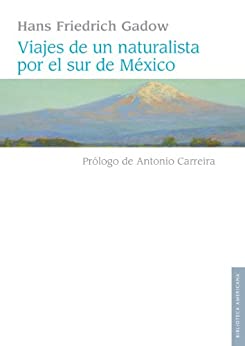 Viajes de un naturalista por el sur de México (Biblioteca Americana)