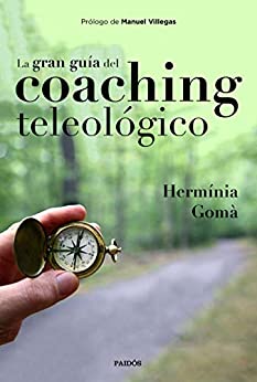 La gran guía del coaching teleológico (Divulgación)