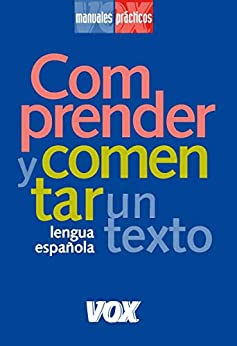 Comprender y comentar un texto (VOX – Lengua Española – Manuales prácticos)